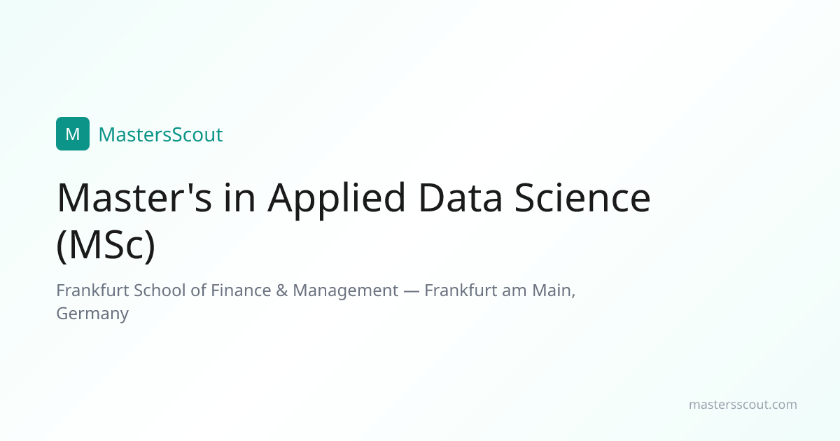 Master's in Applied Data Science (MSc) at Frankfurt School of Finance ...