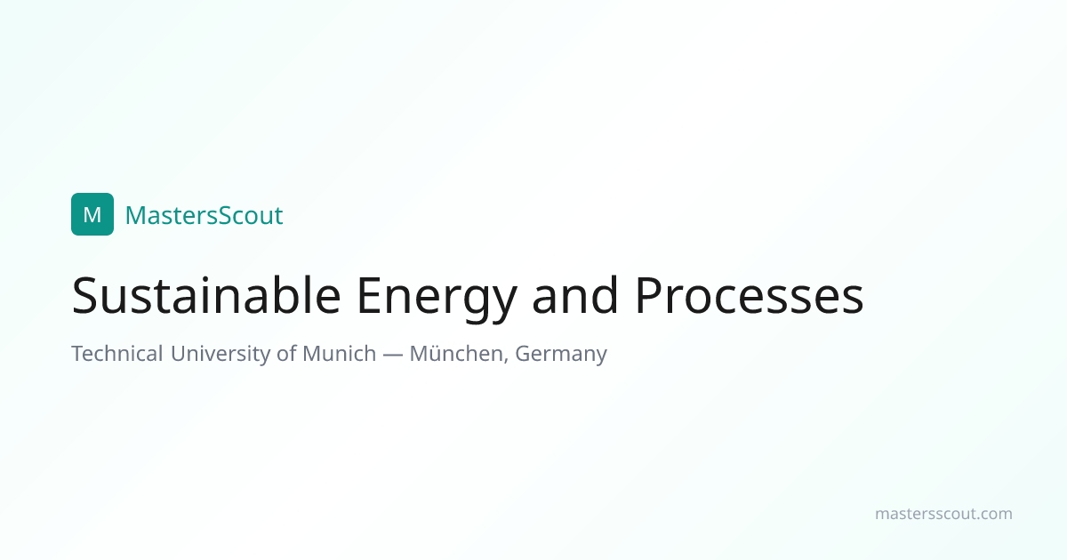 Sustainable Energy and Processes at Technical University of Munich ...