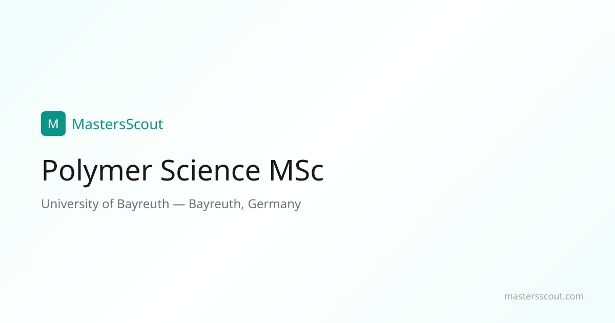 Polymer Science MSc at University of Bayreuth — English-Taught Master's ...