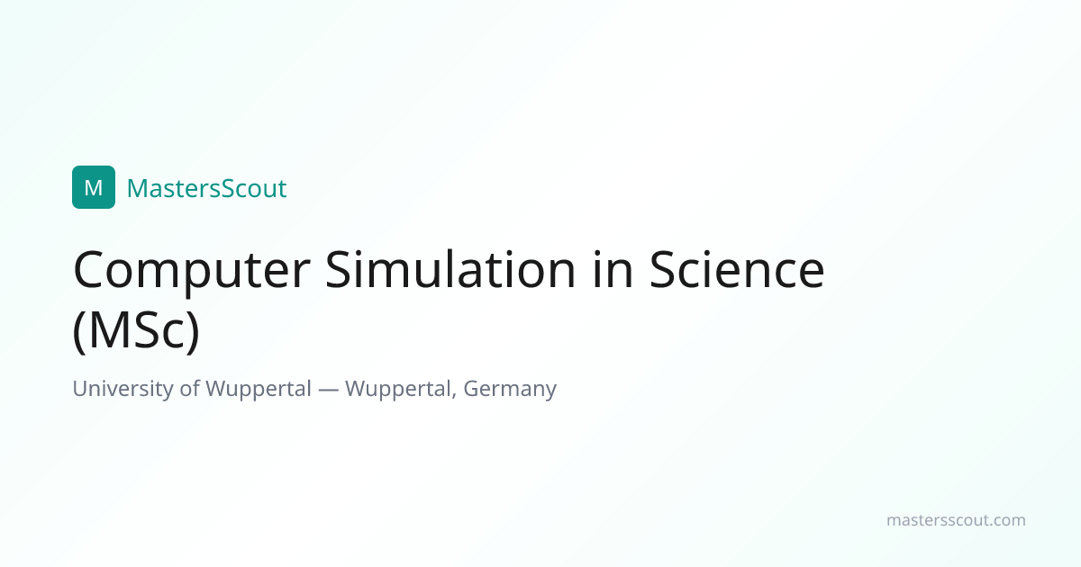 Computer Simulation in Science (MSc) at University of Wuppertal ...